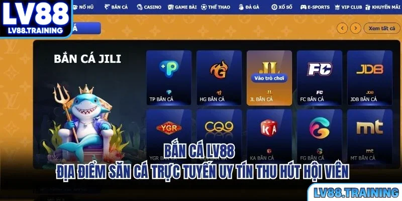 Bắn Cá LV88 - Địa Điểm Săn Cá Trực Tuyến Uy Tín Thu Hút Hội Viên