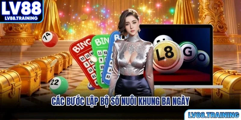Các bước lập bộ số nuôi khung ba ngày