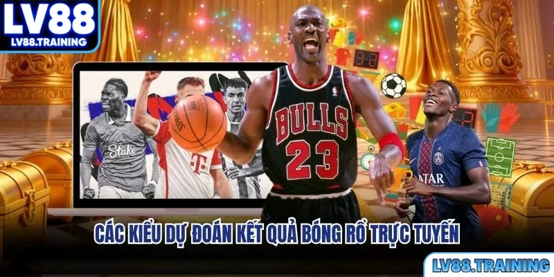 Các kiểu dự đoán kết quả bóng rổ trực tuyến