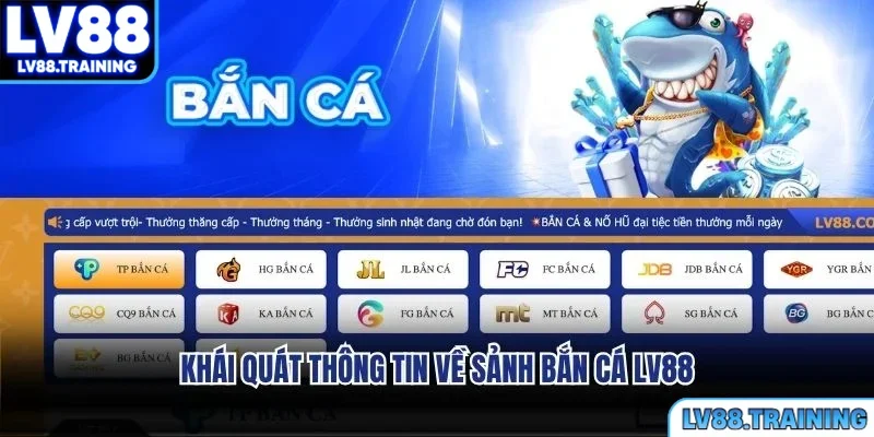 Khái quát thông tin về sảnh bắn cá LV88