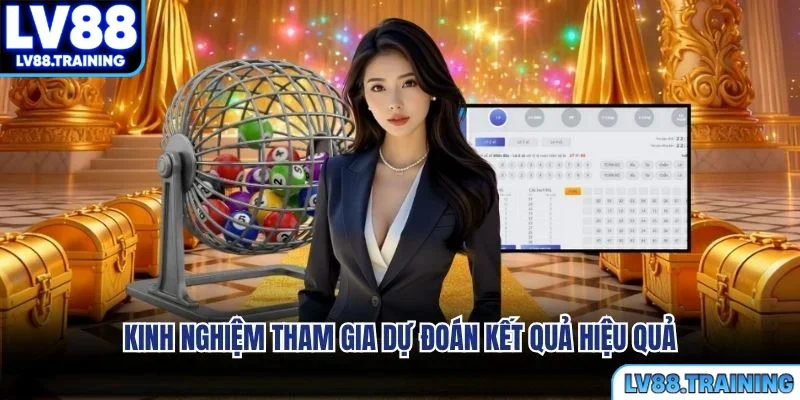 Kinh nghiệm tham gia dự đoán kết quả hiệu quả