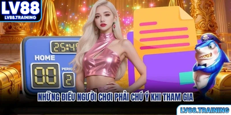 Những điều người chơi phải chú ý khi tham gia