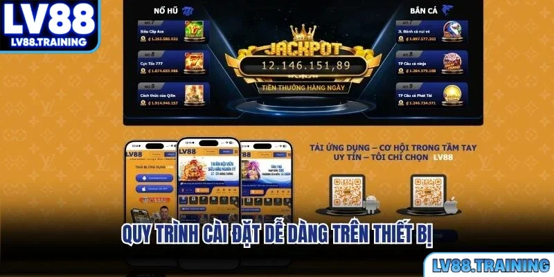 Quy trình cài đặt dễ dàng trên thiết bị