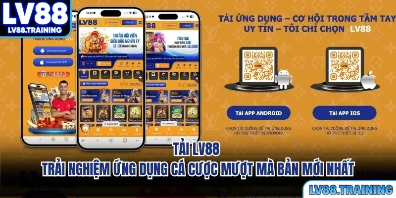 Tải LV88 - Trải Nghiệm Ứng Dụng Cá Cược Mượt Mà Bản Mới Nhất