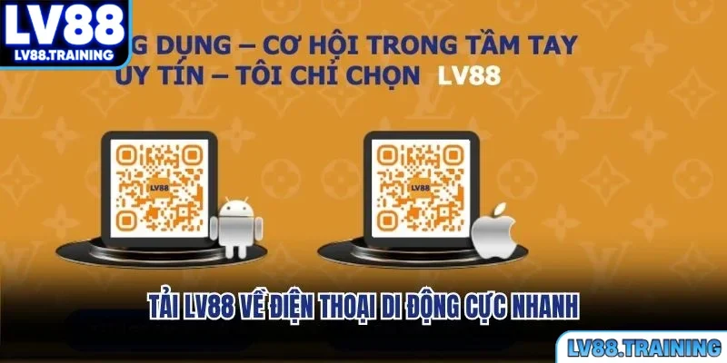 Tải LV88 về điện thoại di động cực nhanh