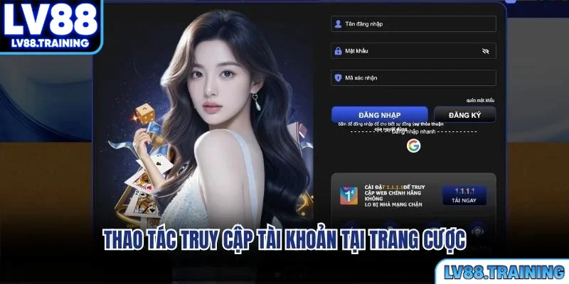 Thao tác truy cập tài khoản tại trang cược