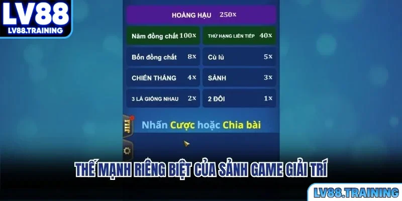Thế mạnh riêng biệt của sảnh game giải trí