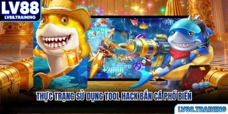 Thực trạng sử dụng tool hack bắn cá phổ biến
