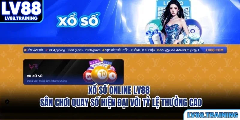 Xổ Số Online LV88 - Sân Chơi Quay Số Hiện Đại Với Tỷ Lệ Thưởng Cao